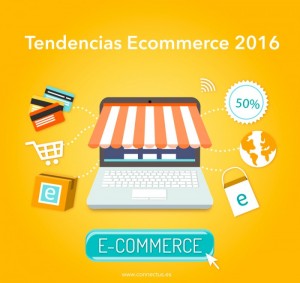 tendencias-ecommerce-2016-connectus-estrategia-publicidad-marketing-tiendas-online-lleida-andorra-girona-tarragona-barcelona-connectus